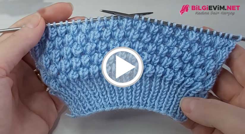 Minik Kabarcıklar Örgü Modeli Videolu Anlatım