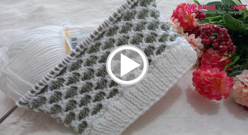 Şiş İle Yapılan İki Renk Örgü Modeli Videolu Anlatım