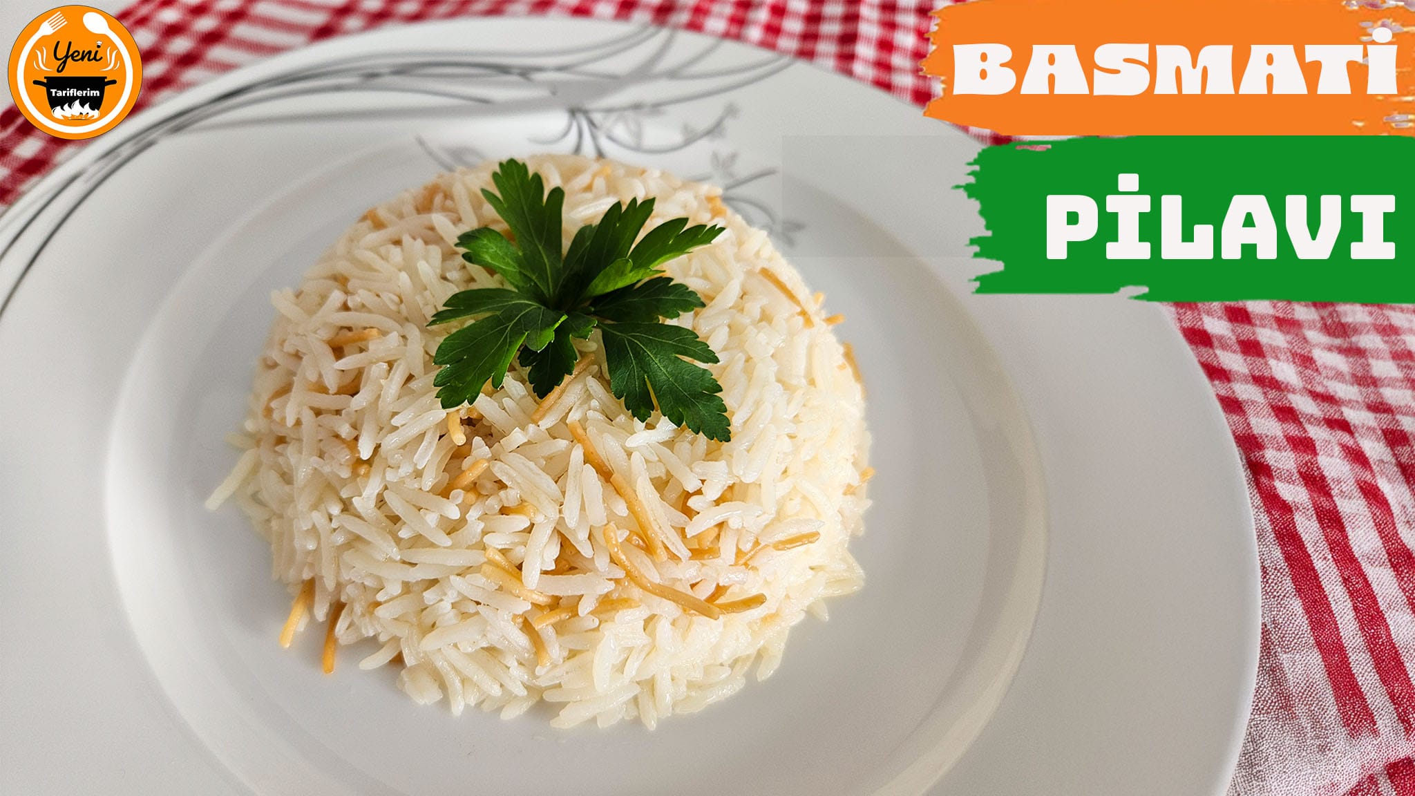 Şehriyeli Basmati Pilavı Tarifi – Tane Tane, Dökülen Nefis Pilav