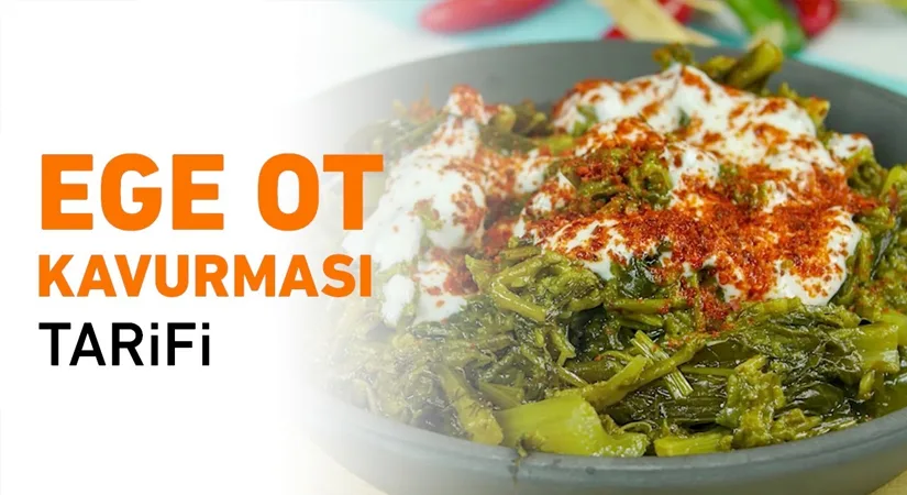 Ege Ot Kavurması Tarifi – Lezzetli ve Sağlıklı Geleneksel Sebze Yemeği